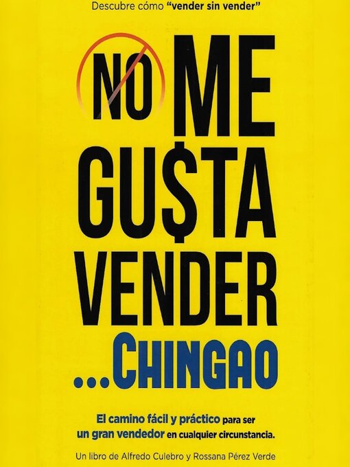 Title details for No Me Gusta Vender... Chingao by Alfredo Culebro - Available